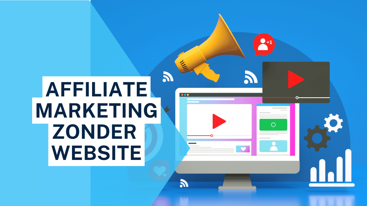 Affiliate Marketing Zonder website | 5 Manieren!