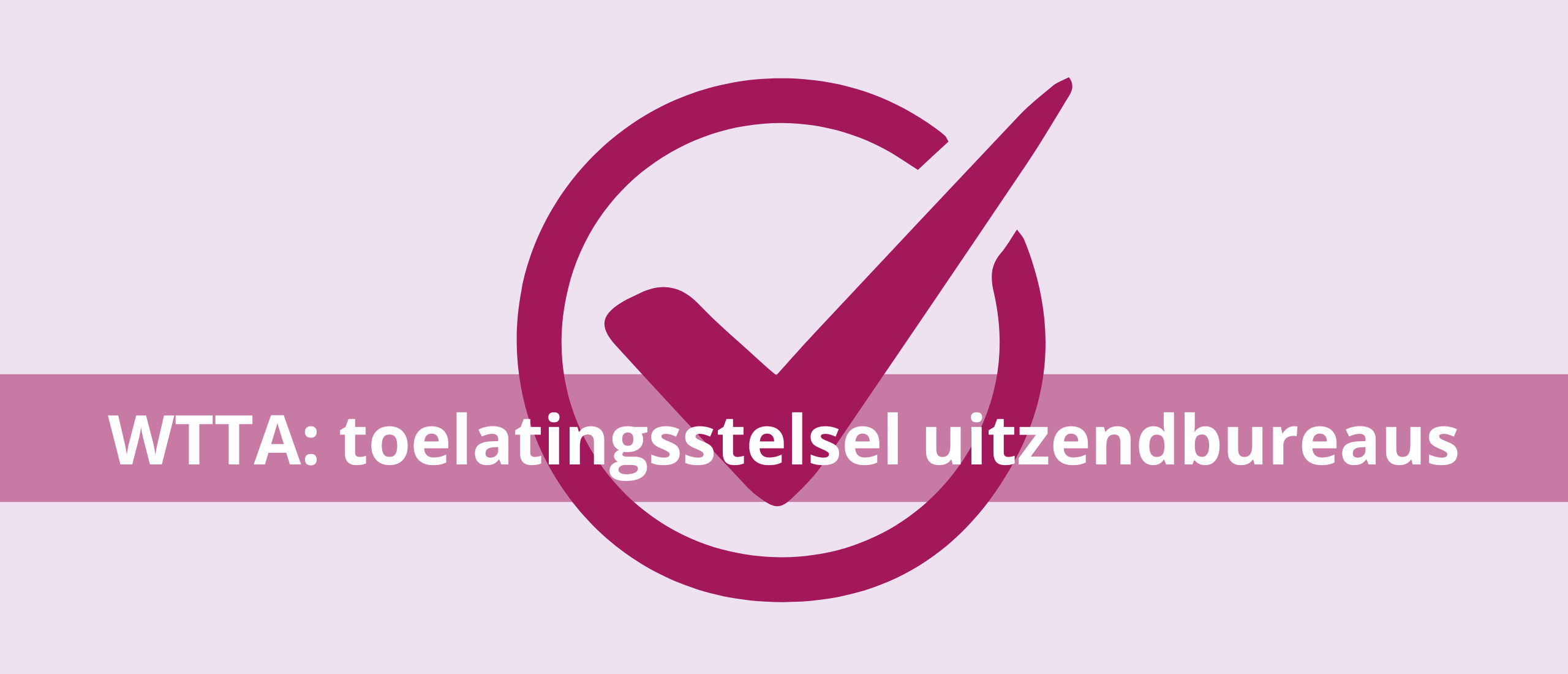 Toelatingsstelsel uitzendbureaus
