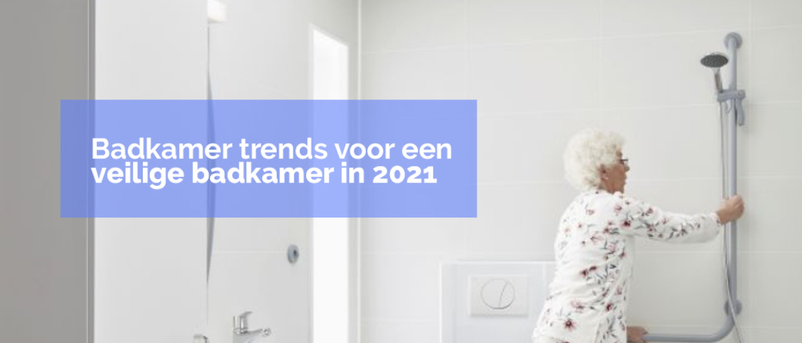 Dit zijn de trends voor een veilige badkamer in 2021