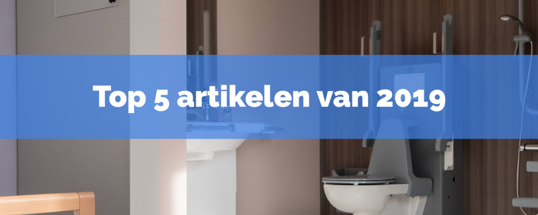 Top 5 meest gelezen artikelen van 2019 | Badkamer hulpmiddelen
