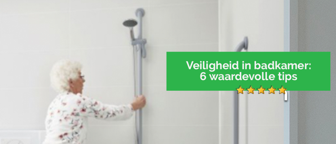 Veiligheid in de badkamer: 6 waardevolle tips