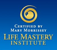 certified Dream Builder Coach, trained personally by my mentor Mary Morrissey from the Life Mastery Institute,