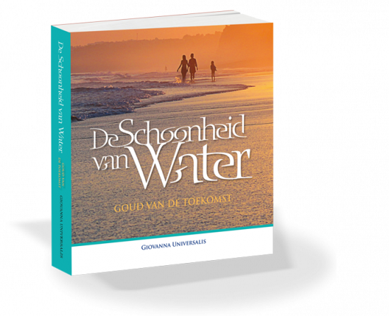 De Schoonheid van water ~ goud van de toekomst De Schoonheid van water ~ goud van de toekomst